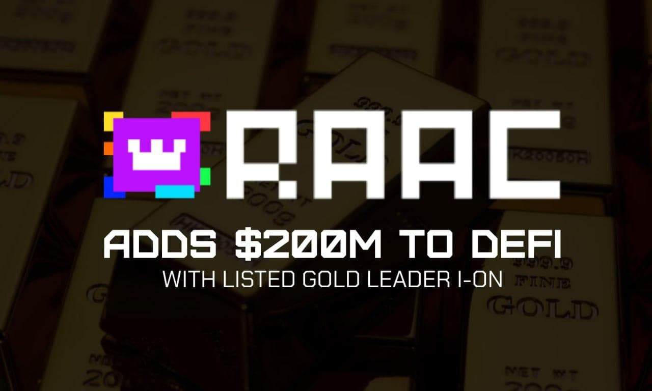 Cover Image for RAAC Adds $200M of Gold to DeFi with Listed Tokenizer I-ON - Chainwire